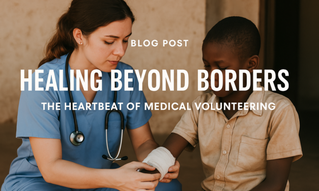 Healing Beyond Borders: The Heartbeat of Medical Volunteering